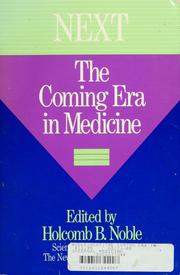Next : the coming era in medicine /