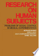 Research on human subjects ; problems of social control in medical experimentation /