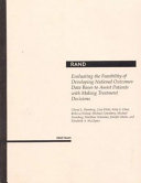 Evaluating the feasibility of developing national outcomes data bases to assist patients with making treatment decisions /