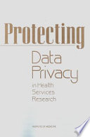 Protecting data privacy in health services research /