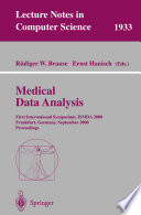 Medical data analysis : First International Symposium, ISMDA 2000, Frankfurt, Germany, September 29-30, 2000 : proceedings /