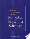 Meeting the nation's needs for biomedical and behavioral scientists /