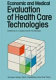 Economic and medical evaluation of health care technologies /