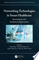 NETWORKING TECHNOLOGIES IN SMART HEALTHCARE : innovations and analytical.