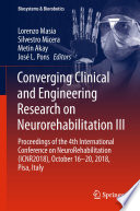 Converging Clinical and Engineering Research on Neurorehabilitation III : Proceedings of the 4th International Conference on NeuroRehabilitation (ICNR2018), October 16-20, 2018, Pisa, Italy /