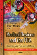 Medical devices and the FDA : regulation, user fees and tort claims /