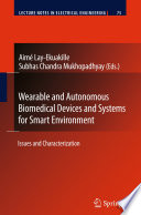 Wearable and autonomous biomedical devices and systems for smart environment : issues and characterization /