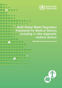 WHO global model regulatory framework for medical devices including in vitro diagnostic medical devices.