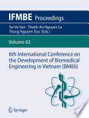 6th International Conference on the Development of Biomedical Engineering in Vietnam (BME6 /