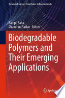 Biodegradable Polymers and Their Emerging Applications /