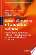 Biomedical Engineering and Computational Intelligence : Proceedings of The World Thematic Conference-Biomedical Engineering and Computational Intelligence, BIOCOM 2018 /