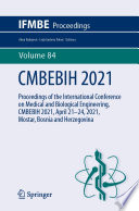 CMBEBIH 2021 : Proceedings of the International Conference on Medical and Biological Engineering, CMBEBIH 2021, April 21-24, 2021, Mostar, Bosnia and Herzegovina /