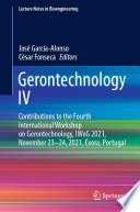 Gerontechnology IV : Contributions to the Fourth International Workshop on Gerontechnology, IWoG 2021, November 23-24, 2021, Évora, Portugal /