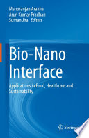 Bio-Nano Interface : Applications in Food, Healthcare and Sustainability /