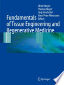 Fundamentals of tissue engineering and regenerative medicine /