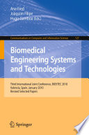 Biomedical engineering systems and technologies : third International Joint Conference, BIOSTEC 2010, Valencia, Spain, January 20-23, 2010, Revised selected papers /