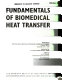 Fundamentals of biomedical heat transfer : presented at 1994 International Mechanical Engineering Congress and Exposition, Chicago, Illinois, November 6-11, 1994 /