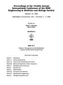 Proceedings of the Twelfth Annual International Conference of the IEEE Engineering in Medicine and Biology Society : volume 12, 1990, Philadelphia, Pennsylvania, USA, November 1-4, 1990 /