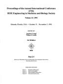 Proceedings of the Annual International Conference of the IEEE Engineering in Medicine and Biology Society : Orlando, Florida, USA, October 31-November 3, 1991 /