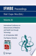 International Conference on Advancements of Medicine and Health Care Through Technology, 23-26 September, 2009, Cluj-napoca, Romania /
