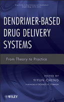 Dendrimer-based drug delivery systems : from theory to practice /