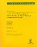 Proceedings of laser-tissue interaction X : photochemical, photothermal, and photomechanical : 24-27 January 1999, San Jose, California /