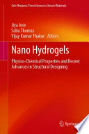 Nano Hydrogels : Physico-Chemical Properties and Recent Advances in Structural Designing /