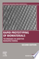 Rapid prototyping of biomaterials : techniques in additive manufacturing /