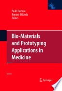 Bio-materials and prototyping applications in medicine /