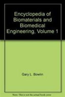 Encyclopedia of biomaterials and biomedical engineering /