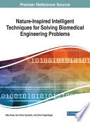 Nature-inspired intelligent techniques for solving biomedical engineering problems /