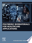 Polymeric biomaterials for healthcare applications /