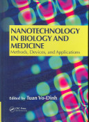 Nanotechnology in biology and medicine : methods, devices, and applications /