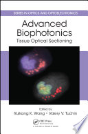 Advanced biophotonics : tissue optical sectioning /