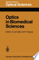 Optics in biomedical sciences : proceedings of the international conference, Graz, Austria, September 7-11, 1981 /