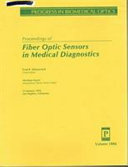 Proceedings of fiber optic sensors in medical diagnostics : 21 January, 1993, Los Angeles, California /