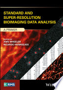Standard and super-resolution bioimaging data analysis : a primer /
