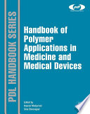 Handbook of polymer applications in medicine and medical devices /