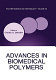 Advances in biomedical polymers /