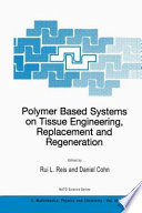 Polymer based systems on tissue engineering, replacement and regeneration /