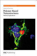 Polymer-based nanostructures : medical applications /