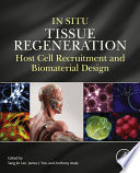 In situ tissue regeneration : host cell recruitment and biomaterial design /