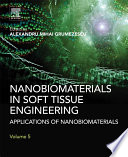 Nanobiomaterials in soft tissue engineering : applications of nanobiomaterials /