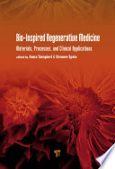 Bio-inspired regenerative medicine : materials, processes, and clinical applications /