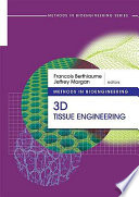 Methods in bioengineering : 3D tissue engineering /