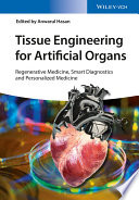 Tissue engineering for artificial organs : regenerative medicine, smart diagnostics and personalized medicine /