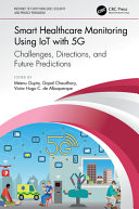 Smart healthcare monitoring using IoT with 5G : challenges, directions, and future predictions /