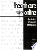 Bringing health care online : the role of information technologies.