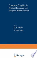 Computer graphics in medical research and hospital administration /