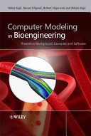 Computer modeling in bioengineering : theoretical background, examples and software /
